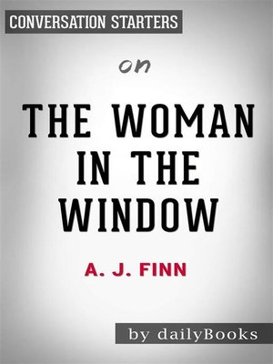 cover image of The Woman in the Window--A Novel​​​​​​​ by A.J Finn | Conversation Starters